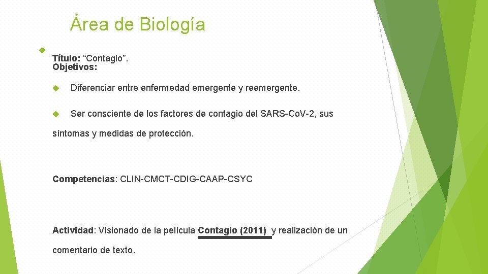 Área de Biología Título: “Contagio”. Objetivos: Diferenciar entre enfermedad emergente y reemergente. Ser consciente