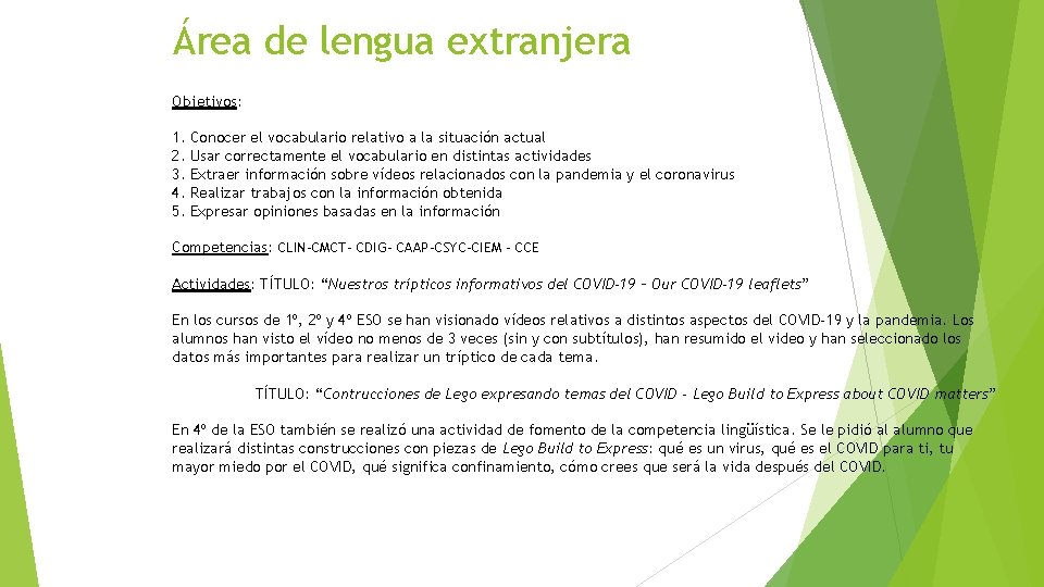 Área de lengua extranjera Objetivos: 1. 2. 3. 4. 5. Conocer el vocabulario relativo