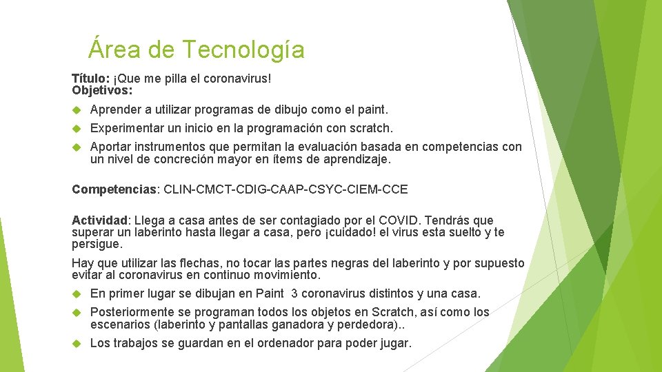 Área de Tecnología Título: ¡Que me pilla el coronavirus! Objetivos: Aprender a utilizar programas