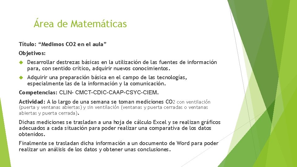 Área de Matemáticas Título: “Medimos CO 2 en el aula” Objetivos: Desarrollar destrezas básicas