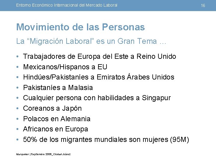 Entorno Económico Internacional del Mercado Laboral Movimiento de las Personas La “Migración Laboral” es