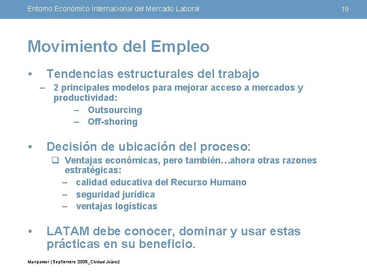 Entorno Económico Internacional del Mercado Laboral Movimiento del Empleo • Tendencias estructurales del trabajo