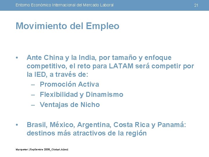 Entorno Económico Internacional del Mercado Laboral Movimiento del Empleo • Ante China y la