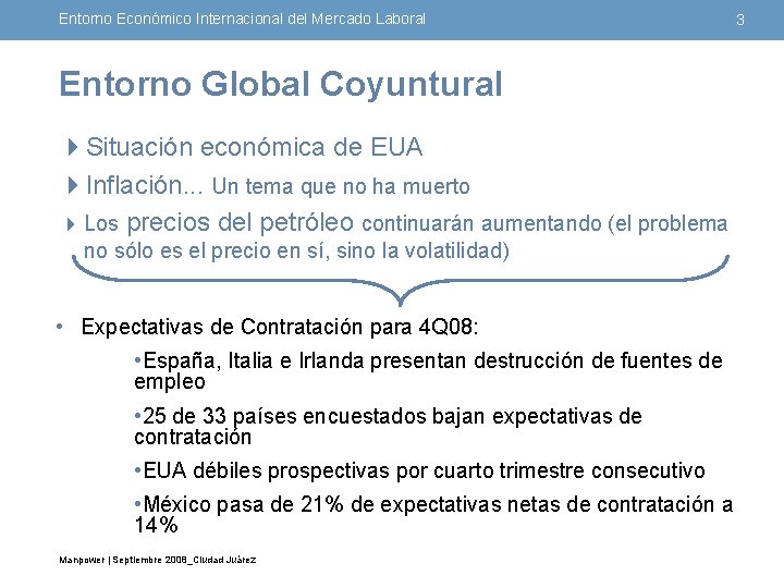 Entorno Económico Internacional del Mercado Laboral Entorno Global Coyuntural 4 Situación económica de EUA