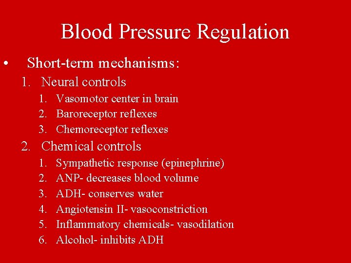 Blood Pressure Regulation • Short-term mechanisms: 1. Neural controls 1. Vasomotor center in brain