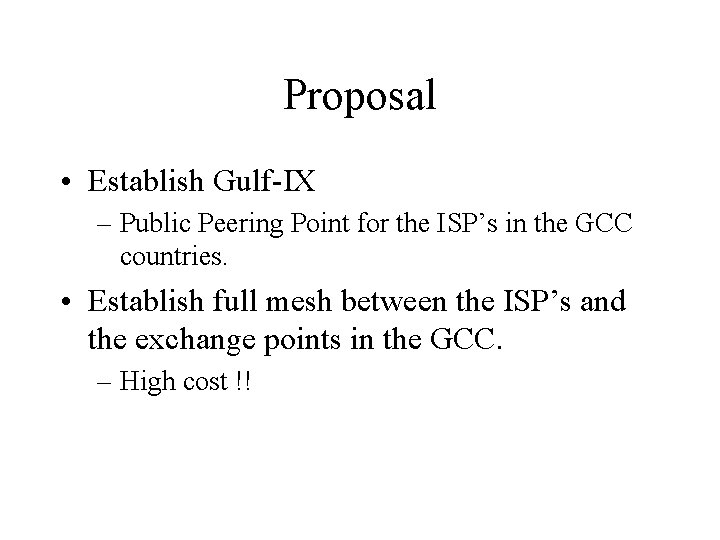 Proposal • Establish Gulf-IX – Public Peering Point for the ISP’s in the GCC