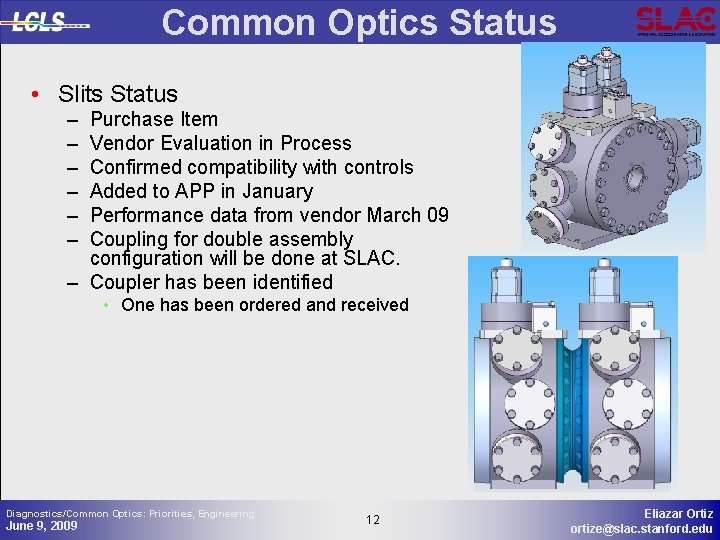 Common Optics Status • Slits Status – – – Purchase Item Vendor Evaluation in