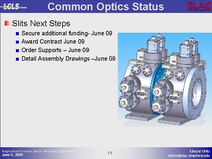 Common Optics Status Slits Next Steps Secure additional funding- June 09 Award Contract June