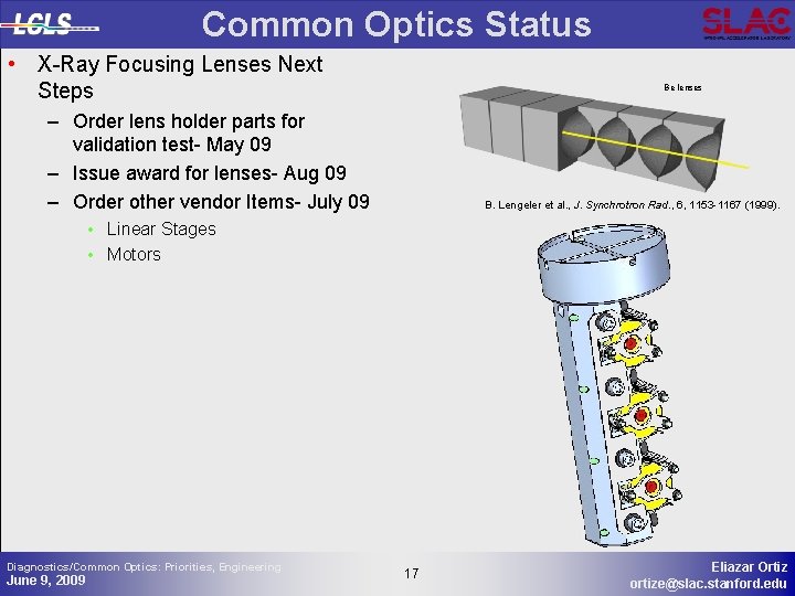 Common Optics Status • X-Ray Focusing Lenses Next Steps Be lenses – Order lens