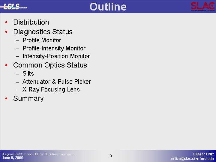 Outline • Distribution • Diagnostics Status – Profile Monitor – Profile-Intensity Monitor – Intensity-Position