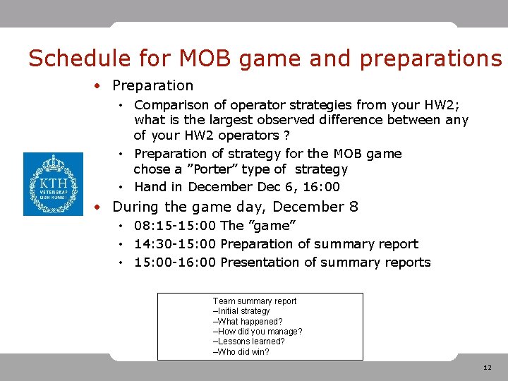 Schedule for MOB game and preparations • Preparation • Comparison of operator strategies from