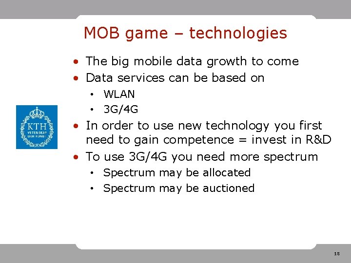 MOB game – technologies • The big mobile data growth to come • Data