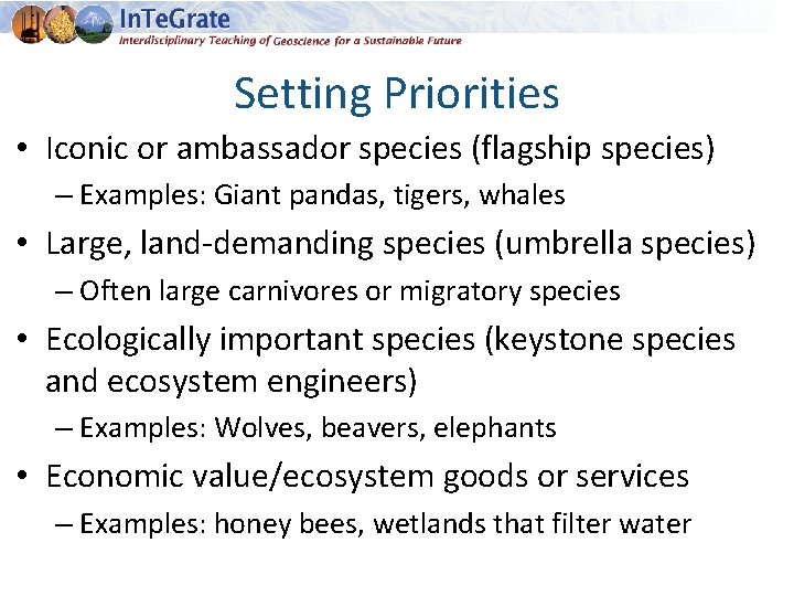 Setting Priorities • Iconic or ambassador species (flagship species) – Examples: Giant pandas, tigers,