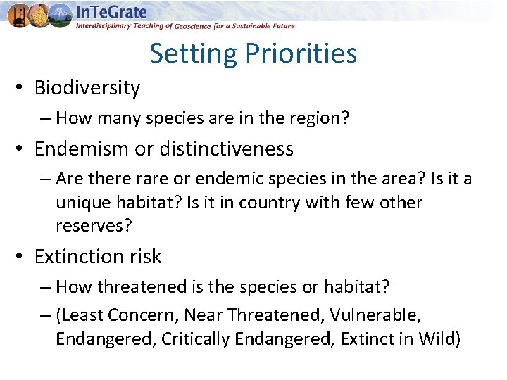 Setting Priorities • Biodiversity – How many species are in the region? • Endemism
