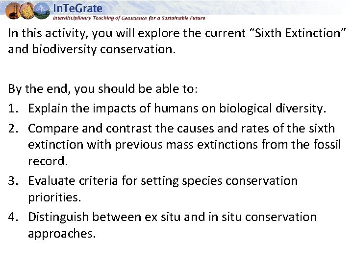 In this activity, you will explore the current “Sixth Extinction” and biodiversity conservation. By