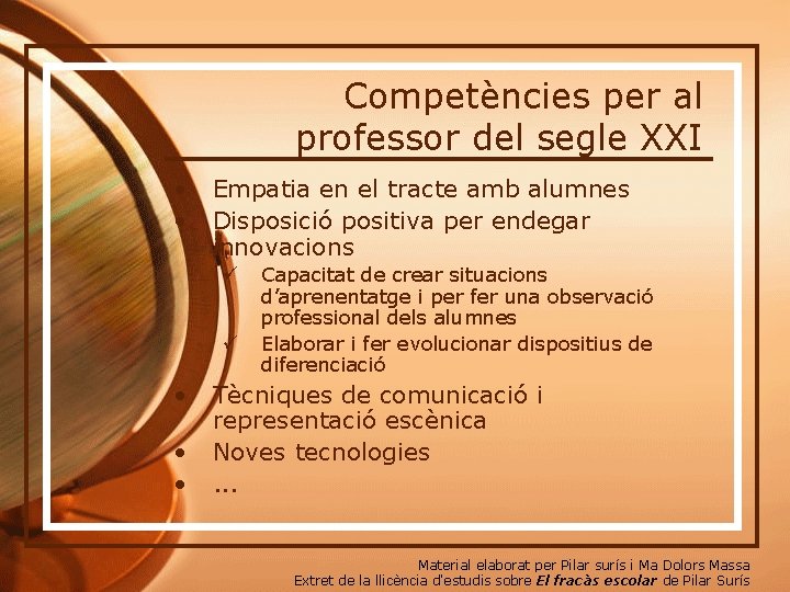Competències per al professor del segle XXI • • Empatia en el tracte amb