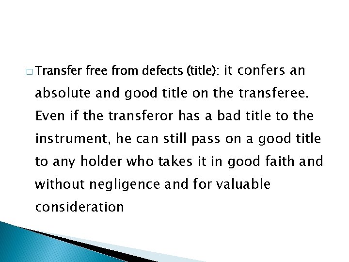 � Transfer free from defects (title): it confers an absolute and good title on