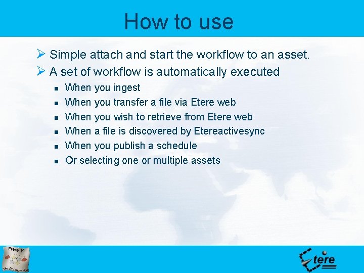 How to use Ø Simple attach and start the workflow to an asset. Ø