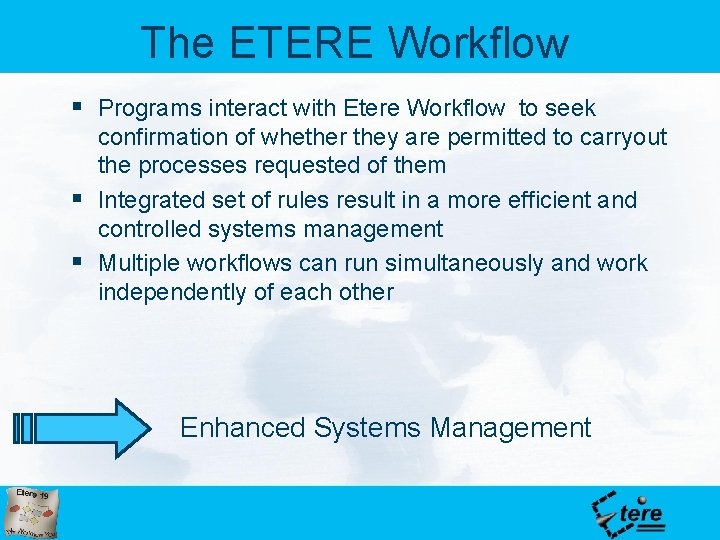 The ETERE Workflow § Programs interact with Etere Workflow to seek confirmation of whether