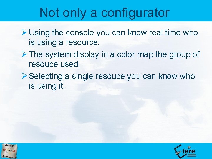 Not only a configurator Ø Using the console you can know real time who