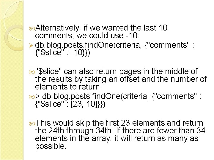 Alternatively, if we wanted the last 10 comments, we could use -10: Ø Alternatively, if we wanted the last 10 comments, we could use -10: Ø