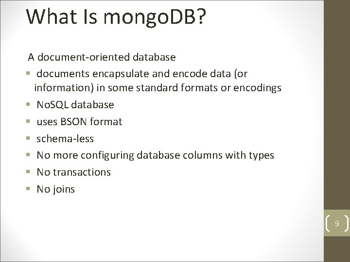 What Is mongo. DB? A document-oriented database § documents encapsulate and encode data (or What Is mongo. DB? A document-oriented database § documents encapsulate and encode data (or