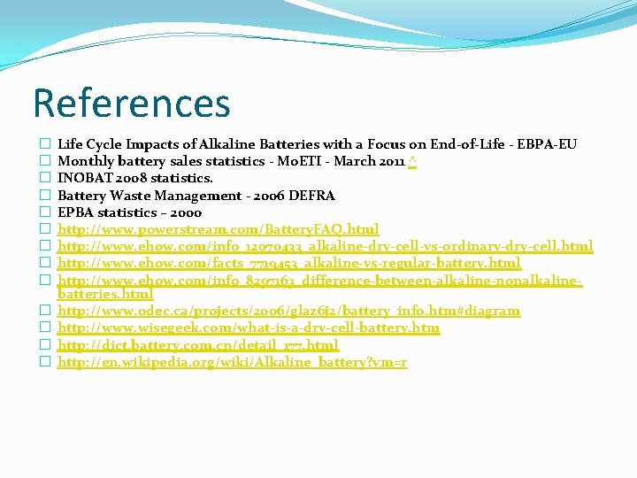 References � � � � Life Cycle Impacts of Alkaline Batteries with a Focus