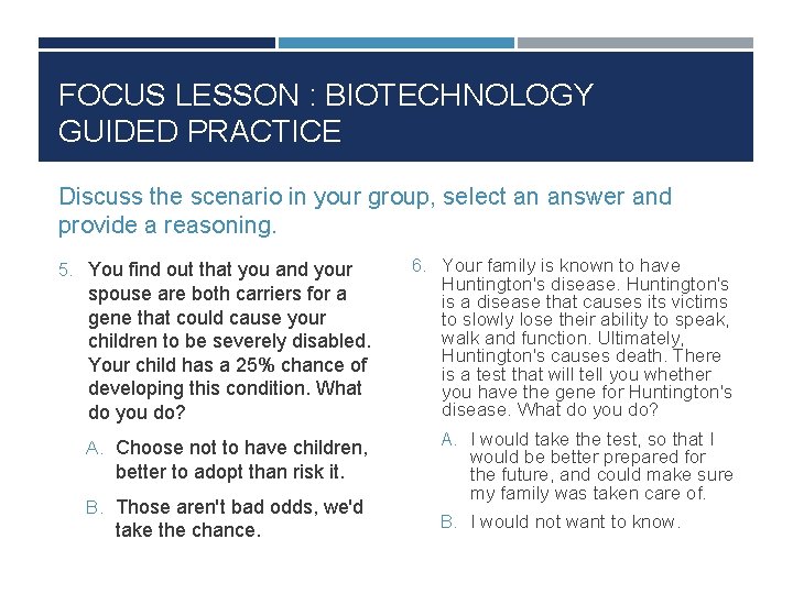 FOCUS LESSON : BIOTECHNOLOGY GUIDED PRACTICE Discuss the scenario in your group, select an