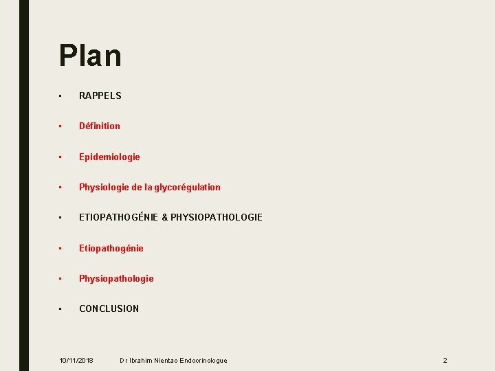 Plan • RAPPELS • Définition • Epidemiologie • Physiologie de la glycorégulation • ETIOPATHOGÉNIE