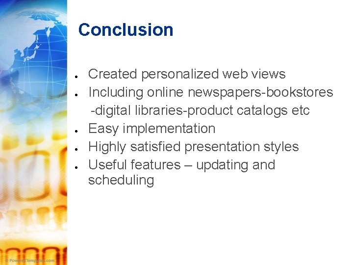 Conclusion Created personalized web views Including online newspapers-bookstores -digital libraries-product catalogs etc Easy implementation