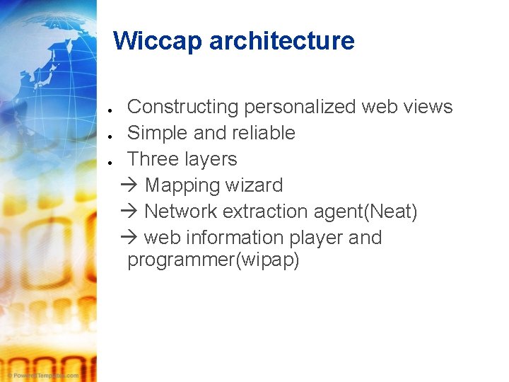 Wiccap architecture Constructing personalized web views Simple and reliable Three layers Mapping wizard Network