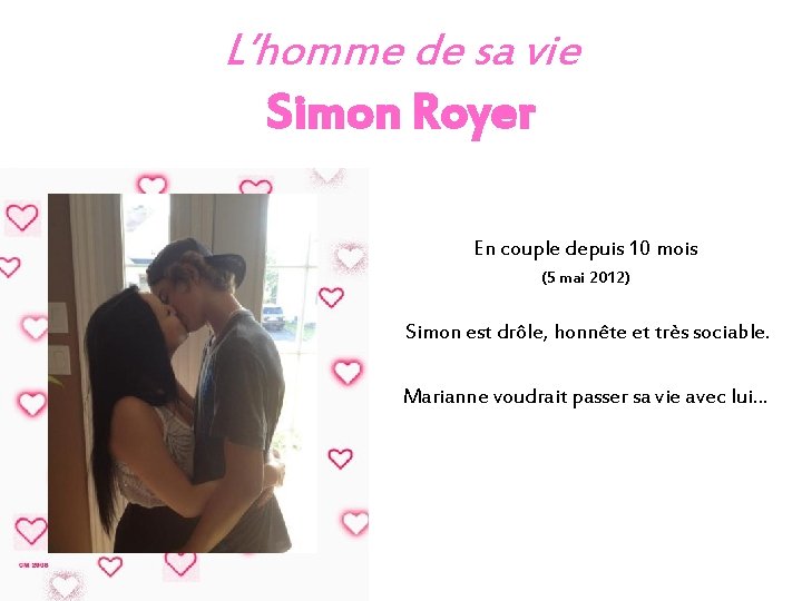 L’homme de sa vie Simon Royer En couple depuis 10 mois (5 mai 2012)