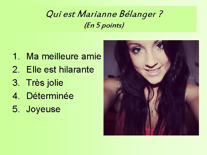 Qui est Marianne Bélanger ? (En 5 points) 1. 2. 3. 4. 5. Ma