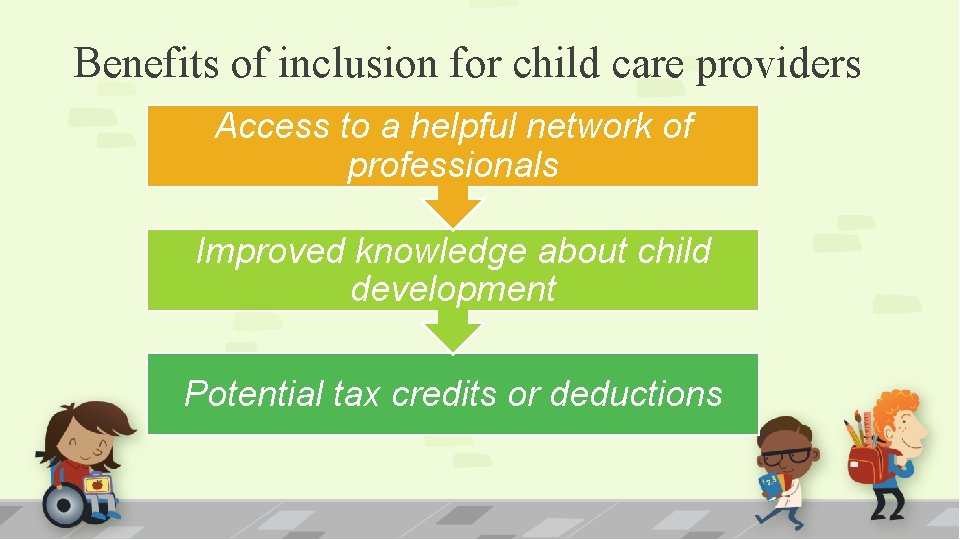 Benefits of inclusion for child care providers Access to a helpful network of professionals