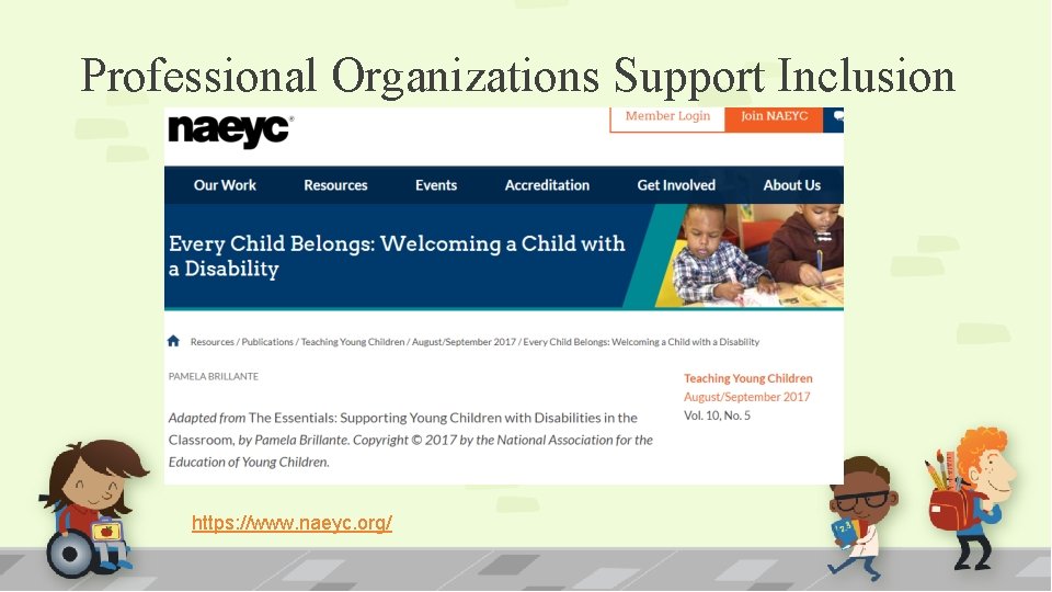 Professional Organizations Support Inclusion https: //www. naeyc. org/ 