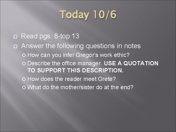 Today 10/6 Read pgs. 8 -top 13 Answer the following questions in notes How