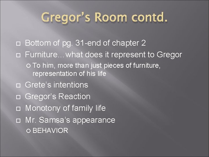 Gregor’s Room contd. Bottom of pg. 31 -end of chapter 2 Furniture…what does it