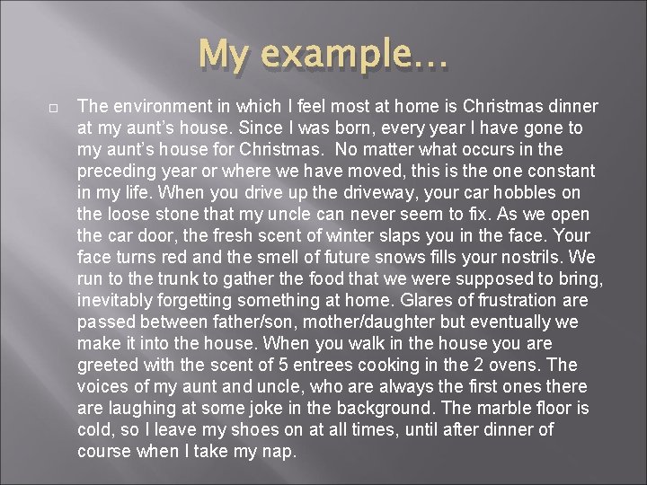 My example… The environment in which I feel most at home is Christmas dinner