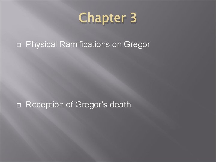 Chapter 3 Physical Ramifications on Gregor Reception of Gregor’s death 