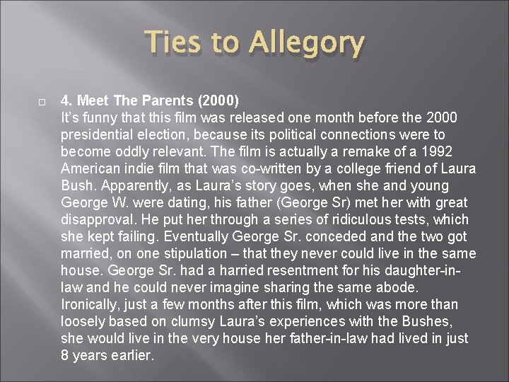 Ties to Allegory 4. Meet The Parents (2000) It’s funny that this film was