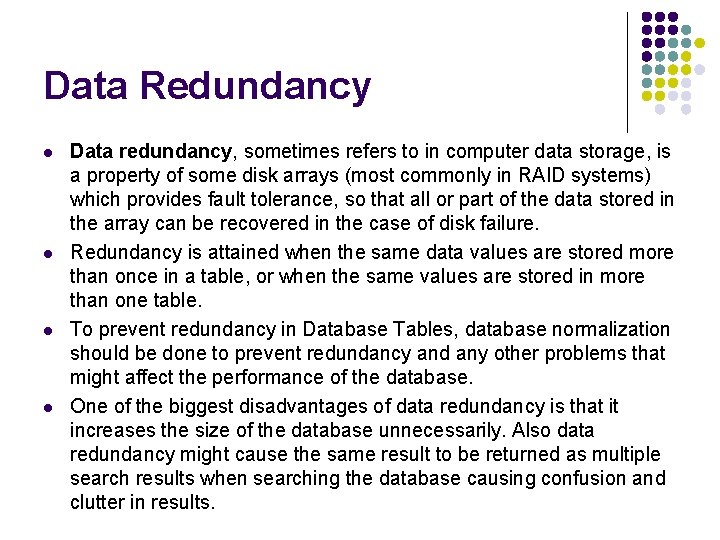 Data Redundancy l l Data redundancy, sometimes refers to in computer data storage, is Data Redundancy l l Data redundancy, sometimes refers to in computer data storage, is