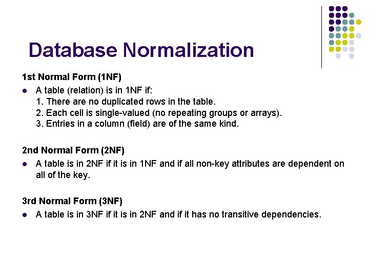 Database Normalization 1 st Normal Form (1 NF) l A table (relation) is in Database Normalization 1 st Normal Form (1 NF) l A table (relation) is in