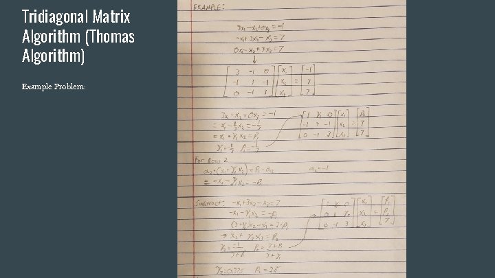 Tridiagonal Matrix Algorithm (Thomas Algorithm) Example Problem: Tridiagonal Matrix Algorithm (Thomas Algorithm) Example Problem: