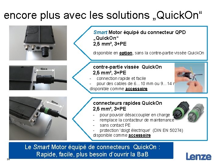 encore plus avec les solutions „Quick. On“ Smart Motor équipé du connecteur QPD „Quick.