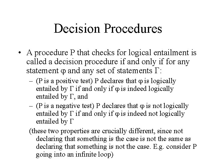 Decision Procedures • A procedure P that checks for logical entailment is called a