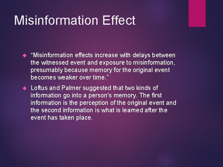 Misinformation Effect “Misinformation effects increase with delays between the witnessed event and exposure to