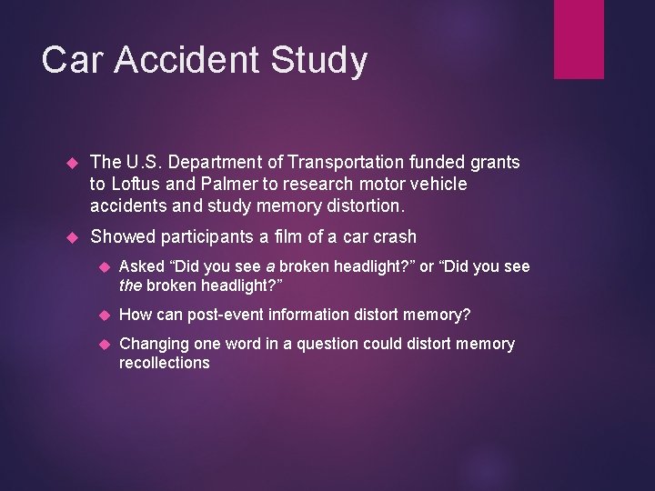 Car Accident Study The U. S. Department of Transportation funded grants to Loftus and