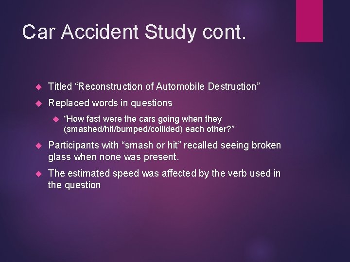 Car Accident Study cont. Titled “Reconstruction of Automobile Destruction” Replaced words in questions “How