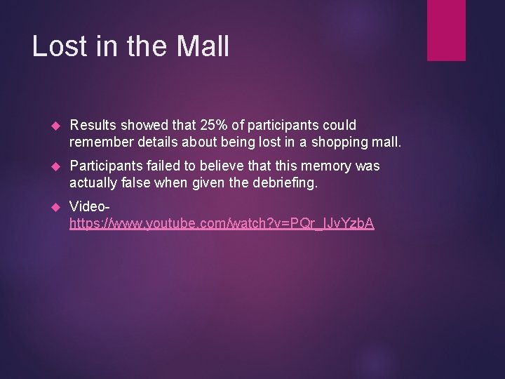 Lost in the Mall Results showed that 25% of participants could remember details about