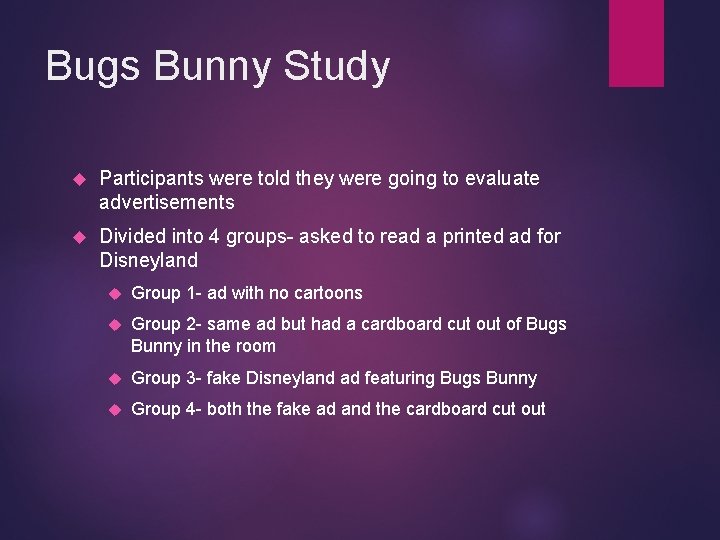 Bugs Bunny Study Participants were told they were going to evaluate advertisements Divided into